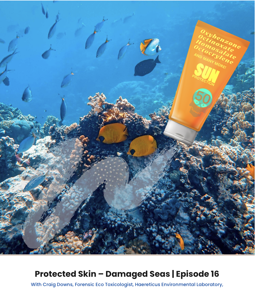 Protected Skin – Damaged Seas – Listen To The Podcast Featuring Dr. Craig Downs